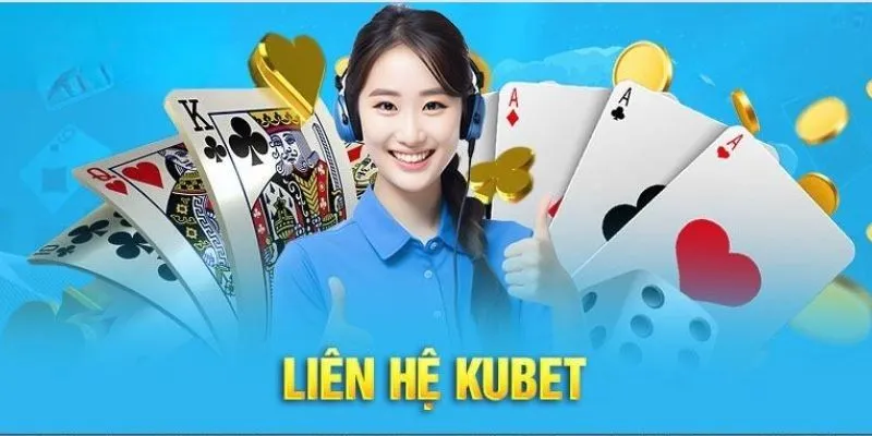 Vài lưu ý giúp liên hệ Kubet mượt hơn