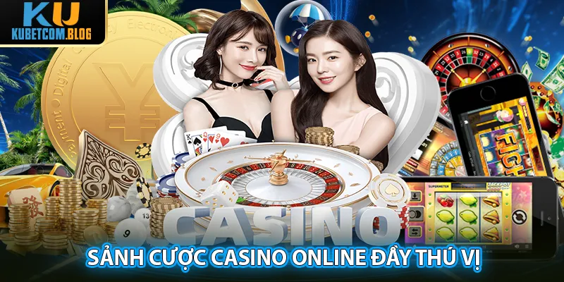 Sảnh cược casino online đầy thú vị cung cấp hàng nghìn tựa game đình đám